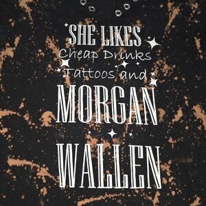 Morgan Wallen She Likes Cheap Drinks Tattoos and... T-shirt Ladies Medium V-Neck